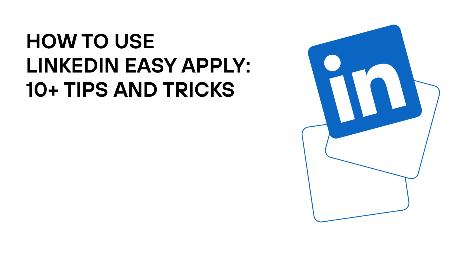 Tips On How To Use LinkedIn’s “Easy Apply” Button Careerist Blog